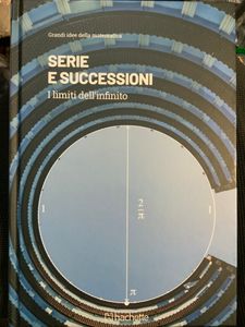 Grandi idee della matematica - n. 08 - Serie e successioni