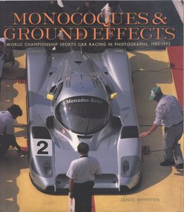 Monocoques & Ground Effects: World Championship Sports Car Racing in Photographs, 1982-1992