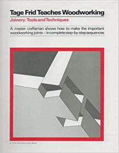 Tage Frid Teaches Woodworking. Joinery: Tools and Techniques