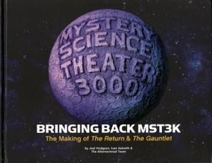 Bringing Back MST3K: The Making of The Return & The Gauntlet