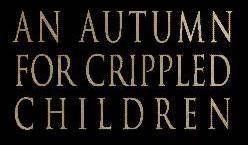 An Autumn For Crippled Children