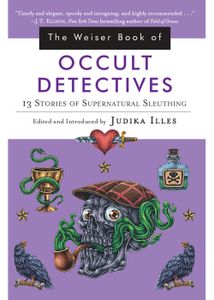 The Weiser Book of Occult Detectives