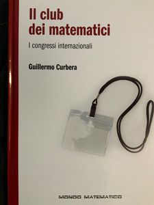 Il Club Dei Matematici. I Congressi Internazionali