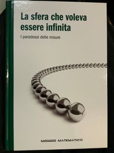 La Sfera Che Voleva Essere Infinita. I Paradossi Delle Misure