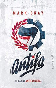 Antifa. El Manual Antifascista.