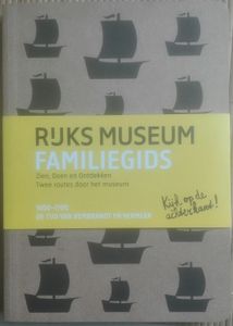 Rijks Museum Familiegids: 1600-1700 / De Tijd Van Rembrandt En Vermeer