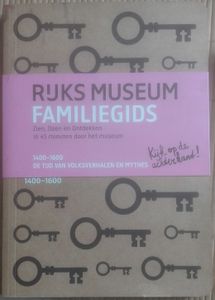 Rijks Museum Familiegids: 1400-1600 / De Tijd Van Volksverhalen En Mythes