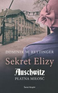 Sekret Elizy: Auschwitz. Płatna Miłość