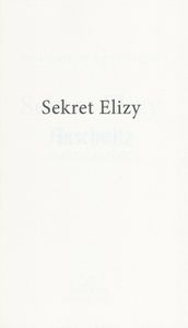 Sekret Elizy: Auschwitz. Płatna Miłość