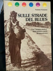 Sulle Strade Del Blues. Una "Mappa Storica" Della Musica Rurale Afroamericana