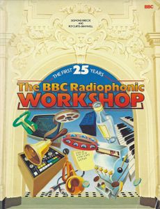 The BBC Radiophonic Workshop - The First 25 Years
