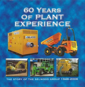 60 Years of Plant Experience - The Story of the Selwood Group 1946-2006