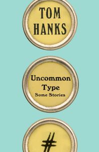 Uncommon Type: Some Stories