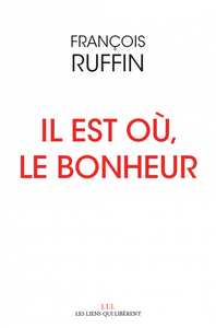 Il est où, le bonheur