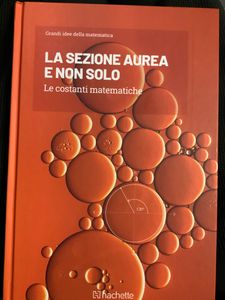 Grandi idee della matematica - n. 09 - La sezione aurea e non solo