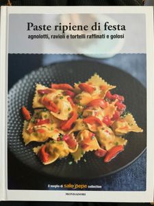 Paste Ripiene Di Feste. Agnolotti, Ravioli E Tortelli Raffinati E Golosi