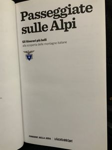 Passeggiate Sulle Alpi. Gli Itinerari Più Belli Alla Scoperta Delle Montagne Italiane