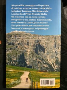 Passeggiate Sulle Alpi. Gli Itinerari Più Belli Alla Scoperta Delle Montagne Italiane