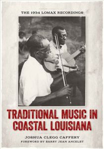 Traditional Music in Coastal Louisiana: The 1934 Lomax Recordings