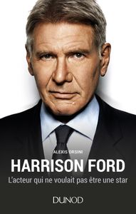 Harrison Ford: L'acteur qui ne voulait pas être une star
