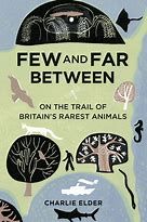 Few and Far Between: On the Trail of Britain's Rarest Animals