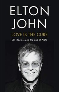 Love is the Cure: On Life, Loss and the End of AIDS