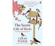 The Secret Life of Birds. Who They Are And What They Do