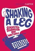 Shaking a Leg: Collected Journalism and Writings