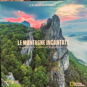 Le montagne incantate - n. 008 - In Cammino Alla Scoperta Del Sentiero Italia CAI