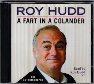 A Fart in a Colander: The Autobiography