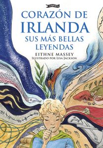 Corazón De Irlanda - Sus Más Bellas Leyendas