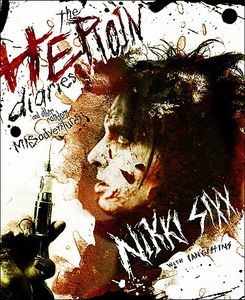 The Heroin Diaries. A Year in the Life of a Shattered Rock Star