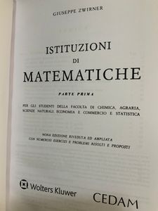 Istituzioni Di Matematiche Per Gli Studenti Di Chimica, Agraria, Scienze Naturali, Economia-Commercio E Statistica - Parte Prima
