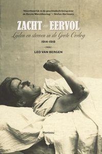 Zacht en Eervol - Lijden en sterven in de Grote Oorlog 1914-1918