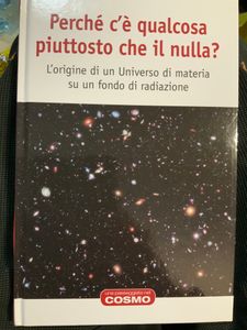Perché C'è Qualcosa Piuttosto Che Il Nulla? L'Origine Di Un Universo Di Materia Su Un Fondo Di Radiazione