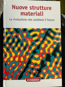 Nuove Strutture Materiali. La Rivoluzione Che Cambierà Il Futuro