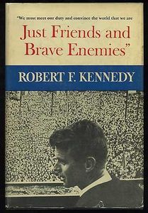 Just Friends and Brave Enemies