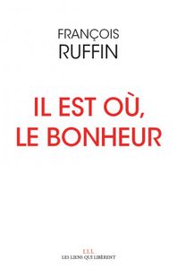 Il est où, le bonheur