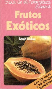 Guía de la Naturaleza Everest: Frutos Exóticos