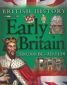 British History: Early Britain 500,000 BC - AD 1154