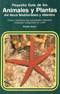 Pequeña Guía de los Animales y Plantas del Litoral Mediterráneo y Atlántico