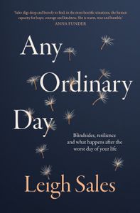 Any Ordinary Day: Blindsided, Resilience, and What Happens After the Worst Day of Your Life