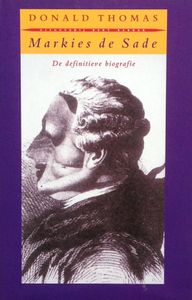 Markies de Sade - De definitieve biografie