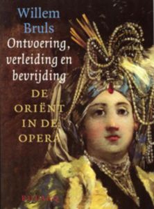 Ontvoering, verleiding en bevrijding - De Oriënt in de opera