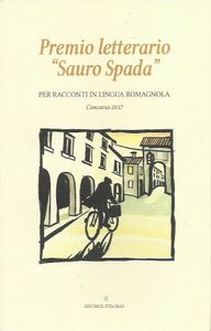 Premio letterario "Sauro Spada": Per racconti in lingua romagnola - Concorso 2017