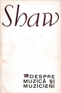 Shaw: Despre muzică şi muzicieni