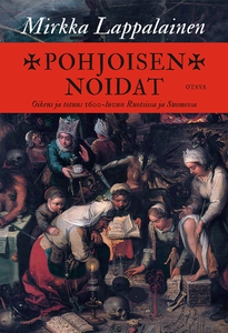 Pohjoisen noidat: Oikeus ja totuus 1600-luvun Ruotsissa ja Suomessa
