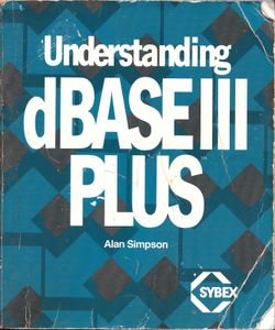 Understanding dBase III Plus