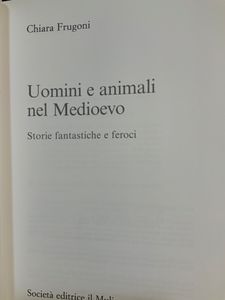 Uomini E Animali Nel Medioevo. Storie Fantastiche E Feroci
