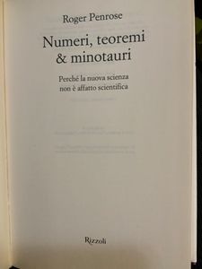 Numeri, Teoremi & Minotauri. Perché La Nuova Scienza Non E' Affatto Scientifica